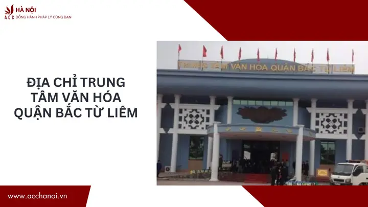 Địa Chỉ Trung Tâm Văn Hóa Quận Bắc Từ Liêm
