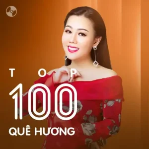 Top 100 Nhạc Quê Hương Hay Nhất - Playlist Zing Mp3