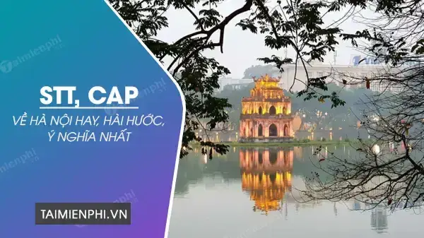 Hà Nội Trong Tình Yêu: Lãng Mạn Và Nồng Nàn Hà Nội Trong Tình Yêu: Lãng Mạn Và Nồng Nàn