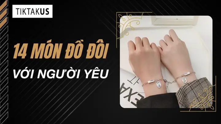Top 14 Những Món Đồ Đôi Với Người Yêu Đầy Ý Nghĩa - Tiktakus Top 14 Những Món Đồ Đôi Với Người Yêu Đầy Ý Nghĩa - Tiktakus