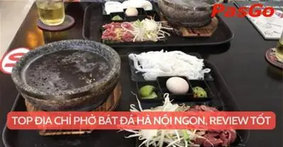 Ăn Phở Bát Đá Hà Nội Ở Đâu Ngon? 9+ Địa Chỉ Review Tốt, Khách Tự Nấu Ăn Phở Bát Đá Hà Nội Ở Đâu Ngon? 9+ Địa Chỉ Review Tốt, Khách Tự Nấu