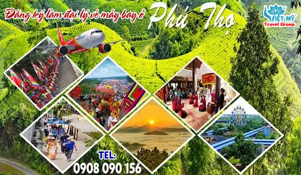 Đăng Ký Làm Đại Lý Vé Máy Bay Ở Phú Thọ Như Thế Nào? - Việt Mỹ