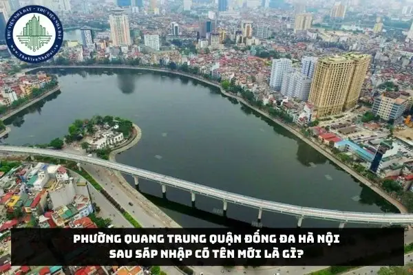 Phường Quang Trung Quận Đống Đa Hà Nội Sau Sáp Nhập Có Tên ...