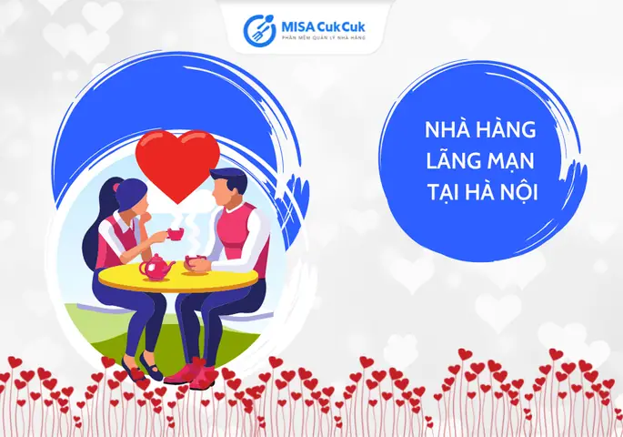 Top 15 Nhà Hàng Hẹn Hò Lãng Mạn Ở Hà Nội Cho Các Cặp Đôi