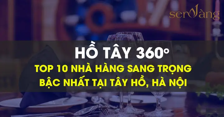 Top 10 Nhà Hàng Ngon, View Đẹp, Nổi Tiếng Nhất, Sang Trọng Nhất Ở ... Top 10 Nhà Hàng Ngon, View Đẹp, Nổi Tiếng Nhất, Sang Trọng Nhất Ở ...