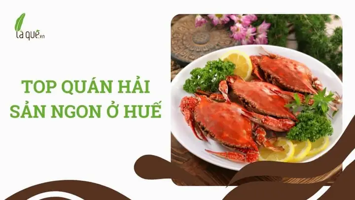 Top 16 Các Quán Hải Sản Ngon Ở Huế – Lá Quê