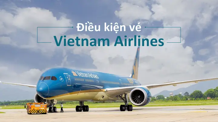 Điều Kiện Vé Máy Bay Vietnam Airlines Cập Nhật 2025 - Bestprice