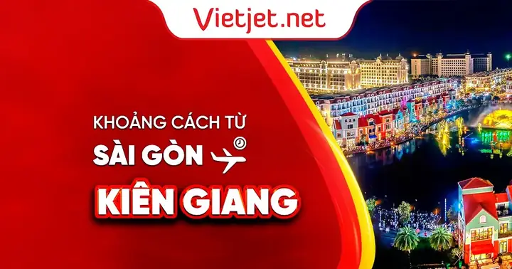 Khoảng Cách Từ Sài Gòn Đến Kiên Giang Bao Nhiêu Km?