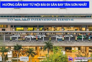 Hướng Dẫn Bay Từ Nội Bài Đi Sân Bay Tân Sơn Nhất Chi Tiết