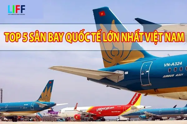 Top 5 Sân Bay Quốc Tế Lớn Nhất Việt Nam Mới Nhất 2022