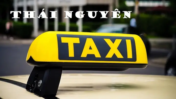 Top 15 Hãng Taxi Thái Nguyên Giá Rẻ, Uy Tín, Chuyên Nghiệp