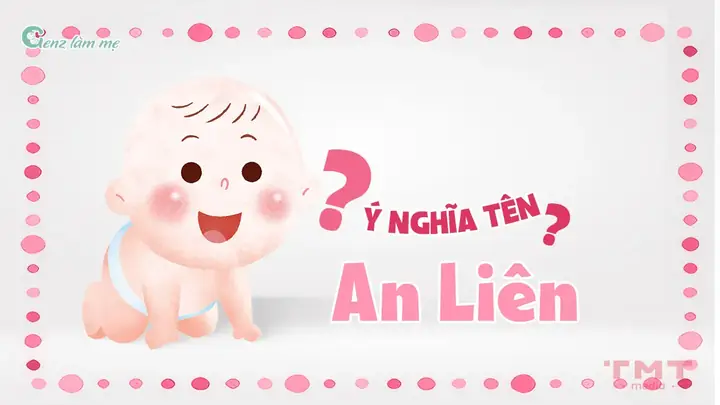 Tên An Liên Có Ý Nghĩa Gì?
