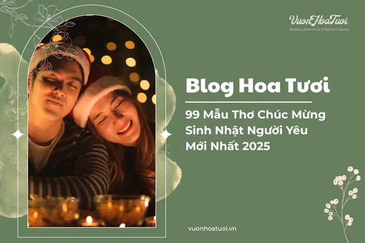 99 Mẫu Thơ Chúc Mừng Sinh Nhật Người Yêu Mới Nhất 2025 99 Mẫu Thơ Chúc Mừng Sinh Nhật Người Yêu Mới Nhất 2025