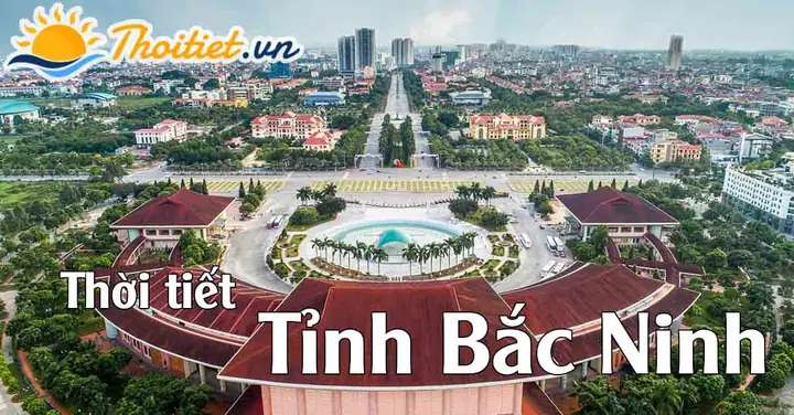 Dự Báo Thời Tiết Bắc Ninh 7 Ngày Tới - 1 Tuần Tới - Thoitiet.vn Dự Báo Thời Tiết Bắc Ninh 7 Ngày Tới - 1 Tuần Tới - Thoitiet.vn