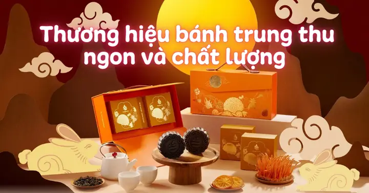 Top 30 Thương Hiệu Bánh Trung Thu Ngon Nổi Tiếng Chất Lượng 2025