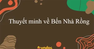 Thuyết Minh Về Di Tích Lịch Sử Bến Nhà Rồng - Vndoc.com