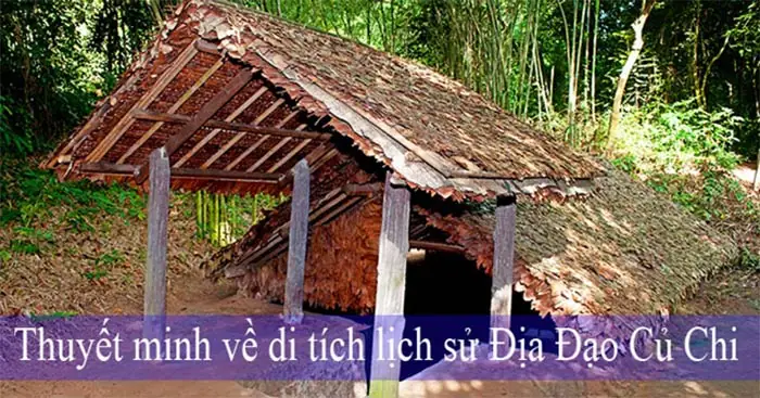 Thuyết Minh Về Di Tích Lịch Sử Địa Đạo Củ Chi (2 Dàn Ý + 6 Mẫu)