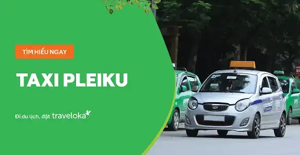 Top 07 Hãng Taxi Pleiku Uy Tín Và Chuyên Nghiệp Nhất 2025 Top 07 Hãng Taxi Pleiku Uy Tín Và Chuyên Nghiệp Nhất 2025
