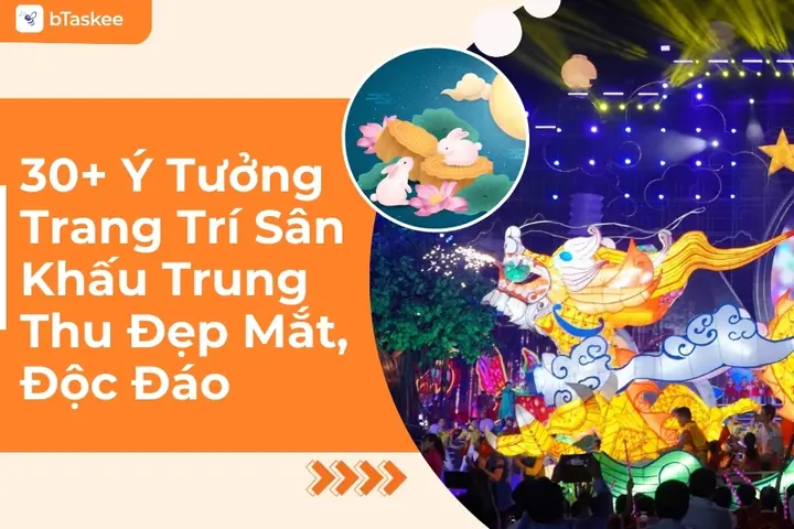 30+ Ý Tưởng Trang Trí Sân Khấu Trung Thu Đẹp Mắt, Độc Đáo