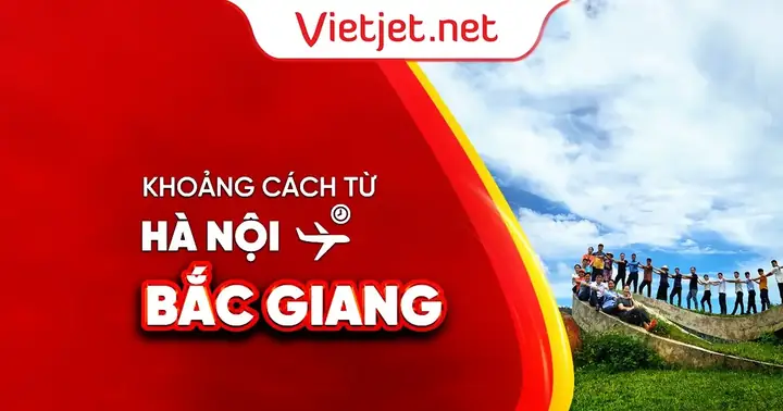 Khoảng Cách Từ Hà Nội Đến Bắc Giang Bao Nhiêu Km?