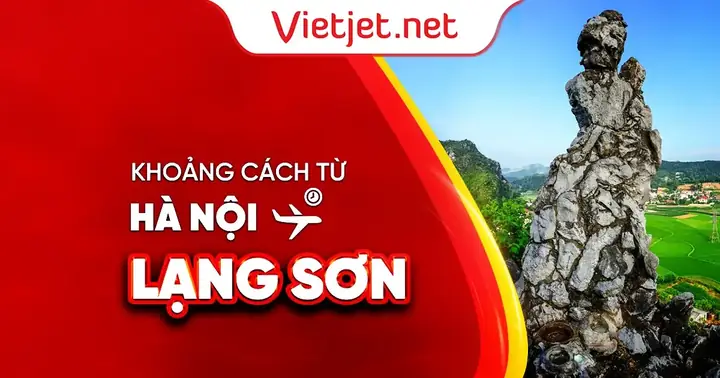 Khoảng Cách Từ Hà Nội Đến Lạng Sơn Bao Nhiêu Km?