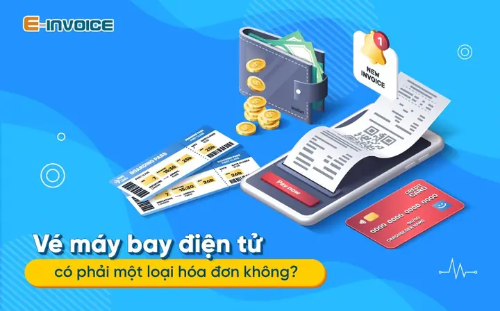Vé Máy Bay Điện Tử Có Được Coi Là Hóa Đơn Điện Tử Không?