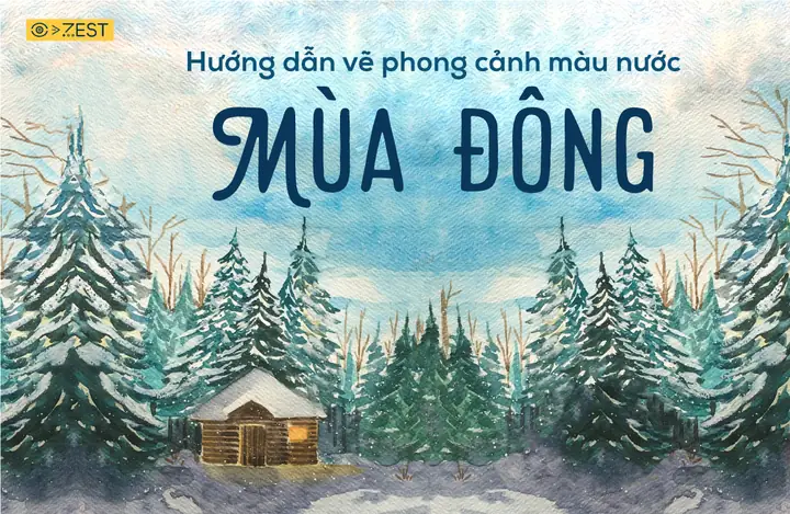 Hướng Dẫn Vẽ Tranh Phong Cảnh Mùa Đông Bằng Màu Nước - Zest Art Hướng Dẫn Vẽ Tranh Phong Cảnh Mùa Đông Bằng Màu Nước - Zest Art