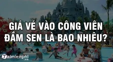 Giá Vé Vào Cổng Đầm Sen Nước Và Đầm Sen Khô Trọn Gói Mới Nhất 2017