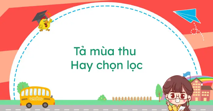 Tả Mùa Thu Hay Chọn Lọc (27 Mẫu) - Bài Văn Tả Về Mùa Thu Lớp 2 ...