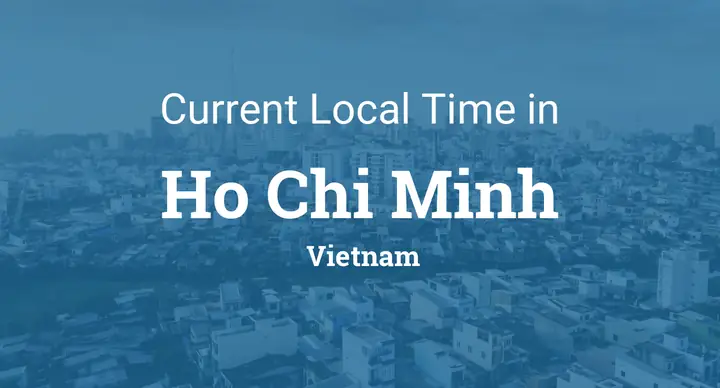Current Local Time In Ho Chi Minh, Vietnam