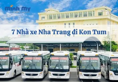 Top 7 Nhà Xe Nha Trang Kon Tum Chất Lượng Cao 99%