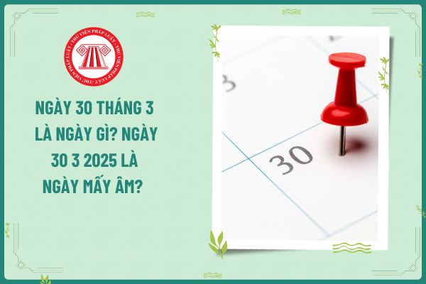 30 tháng 3 là ngày gì - Hình 5