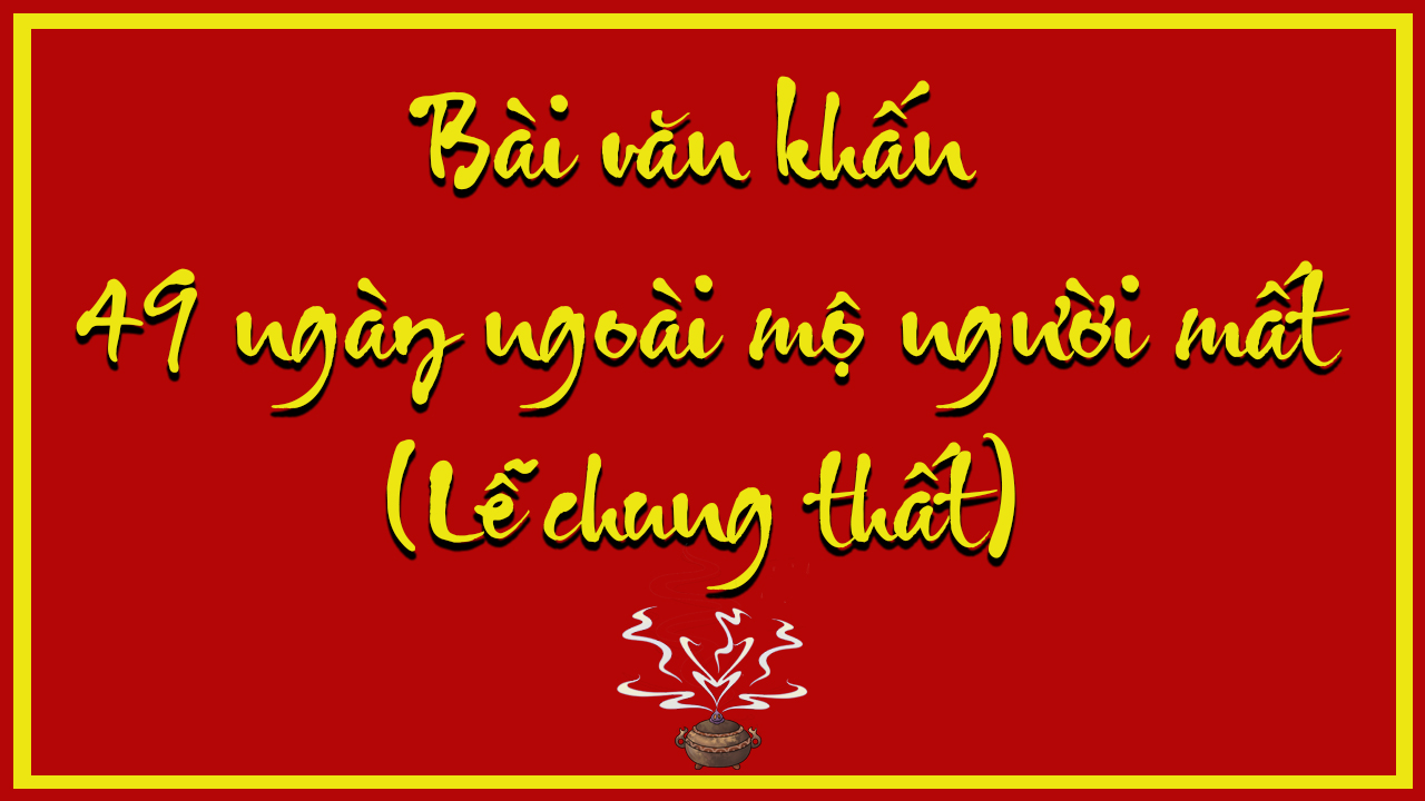 bài cúng 100 ngày - Hình 1