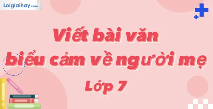 Hướng Dẫn Viết Cảm Nghĩ Về Mẹ Hay Và Ý Nghĩa: Cấu Trúc, Dàn Ý, Mẫu Tham Khảo