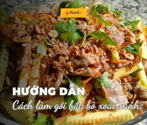 Cách Làm Nộm Bò Xoài Xanh Thơm Ngon, Dễ Làm Tại Nhà