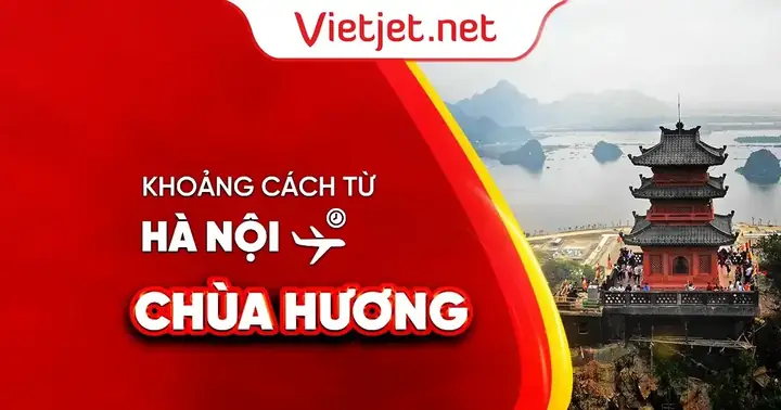 Chùa Hương: Vị Trí, Khoảng Cách Từ Hà Nội Và Hướng Dẫn Trải Nghiệm Chi Tiết