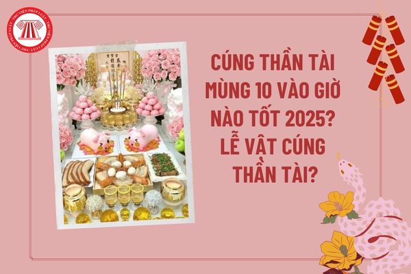 cúng thần tài mùng 10 vào giờ nào tốt nhất - Hình 2