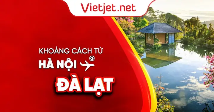 Đà Lạt Cách Hà Nội Bao Nhiêu Km? Bảng So Sánh Chi Tiết Các Phương Tiện Di Chuyển Đà Lạt Cách Hà Nội Bao Nhiêu Km? Bảng So Sánh Chi Tiết Các Phương Tiện Di Chuyển