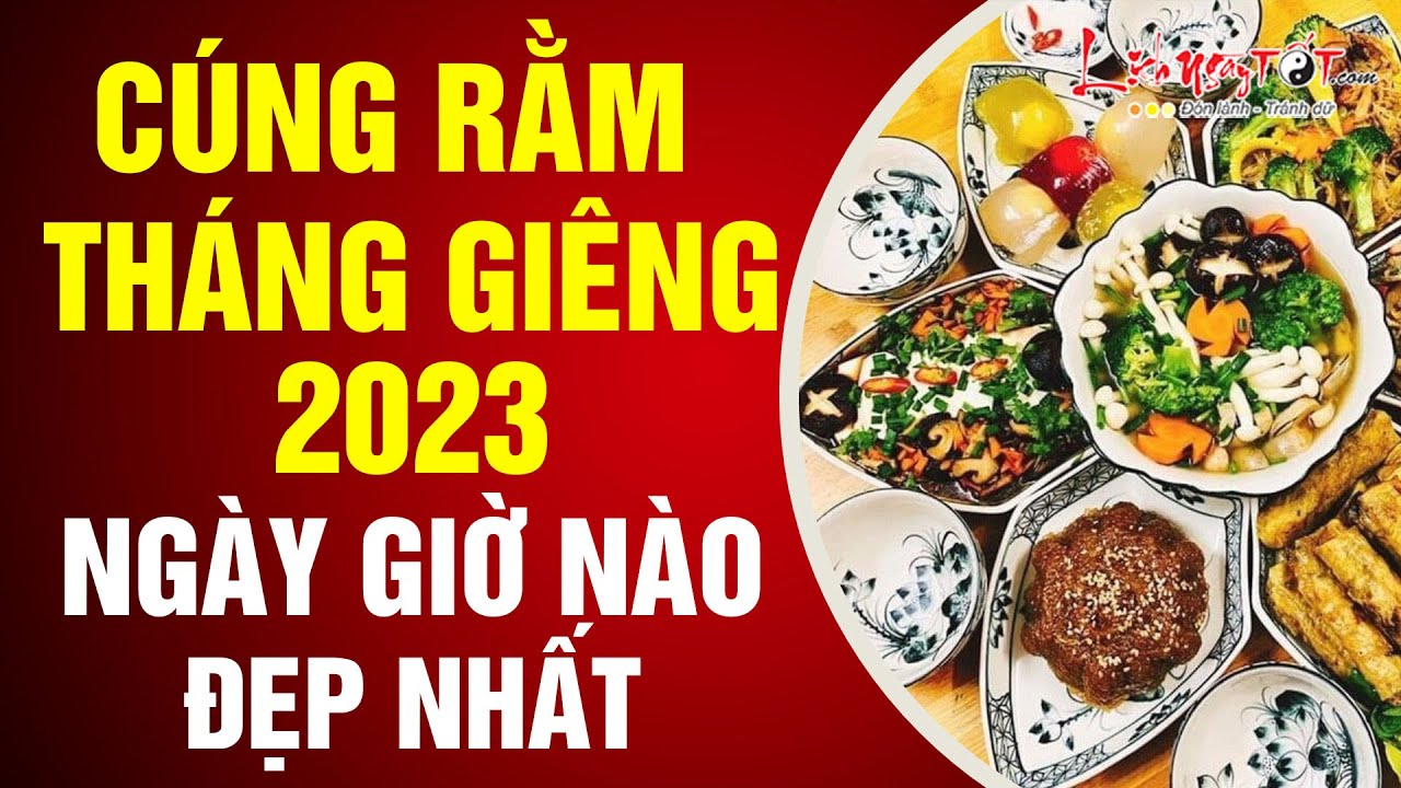 giờ đẹp cúng rằm tháng giêng 2023 - Hình 2