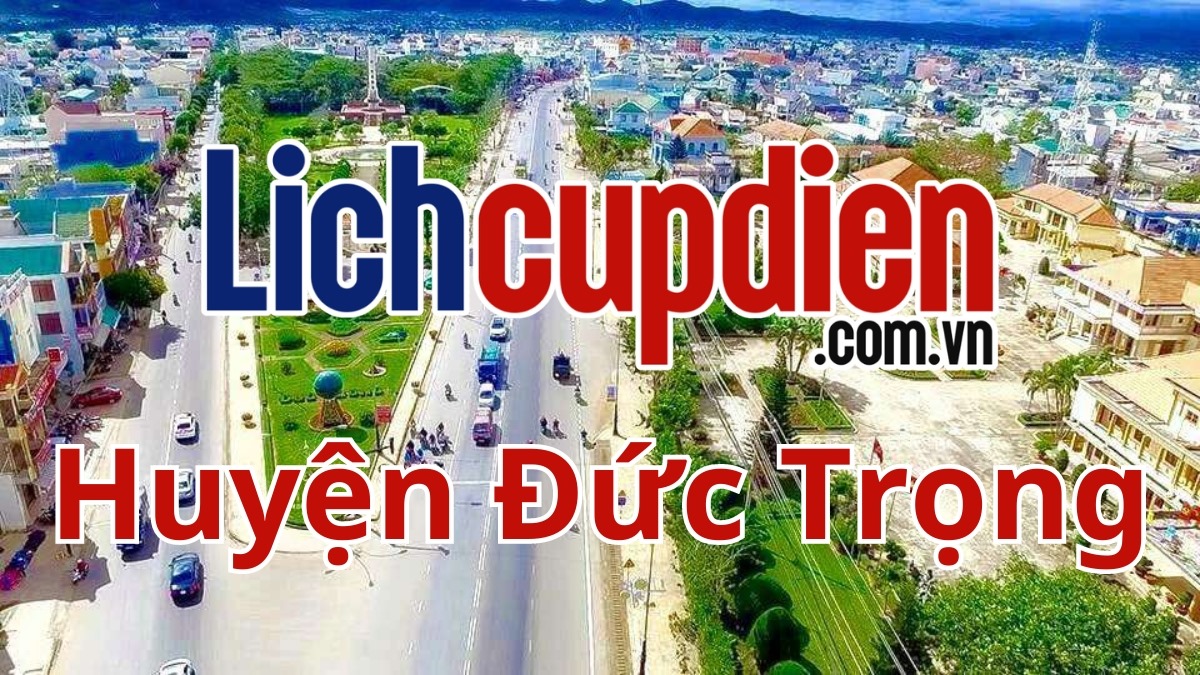 lịch cúp điện huyện đức trọng - Hình 1