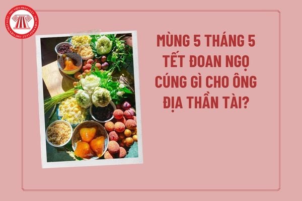 mùng 5 5 cúng gì - Hình 3