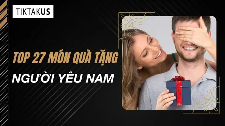 Quà Tặng Cho Nam: 15 Gợi Ý Phù Hợp Mọi Nhu Cầu Và Dịp