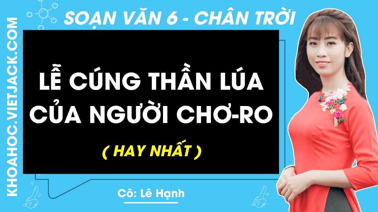 soạn bài lễ cúng thần lúa của người chơ-ro - Hình 3
