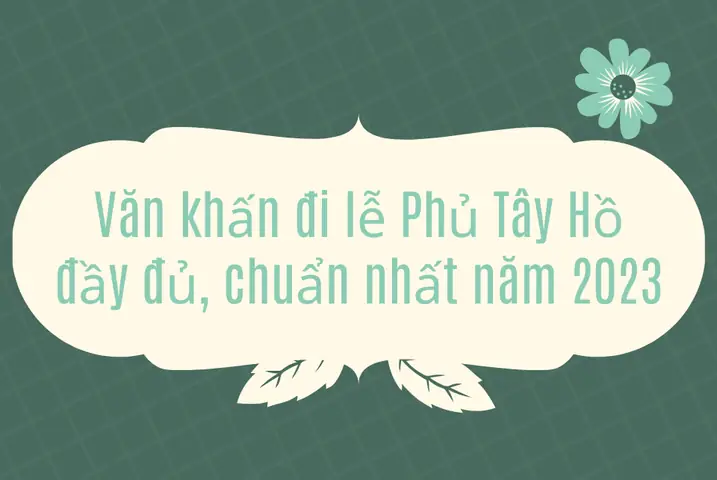 Văn Khấn Phủ Tây Hồ Đầy Đủ: Hướng Dẫn Chi Tiết Và Ý Nghĩa