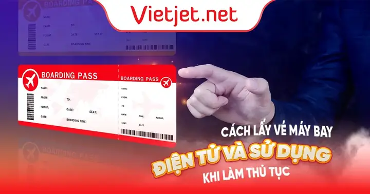 Vé Máy Bay Điện Tử Vietjet: Hướng Dẫn Chi Tiết Từ A Đến Z
