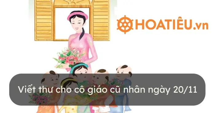 Hướng Dẫn Viết Thư Tri Ân Thầy Cô Nhân Ngày 20/11 Hướng Dẫn Viết Thư Tri Ân Thầy Cô Nhân Ngày 20/11
