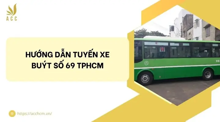 Xe Buýt 69 Chạy Tuyến Đường Nào? Thông Tin Chi Tiết Và Hướng Dẫn Cập Nhật