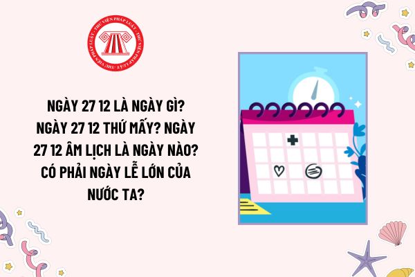 27 thang 12 la ngay gi - Hình 2