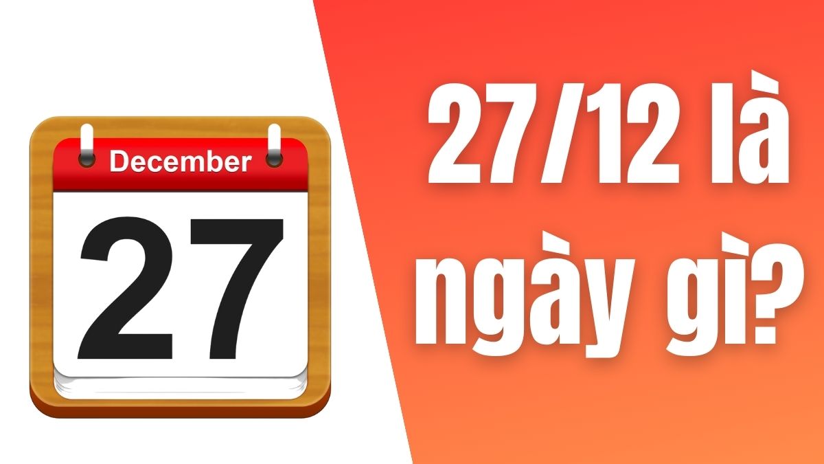 27 thang 12 la ngay gi