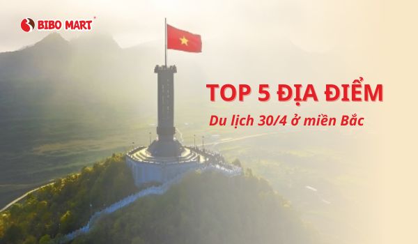 30 4 đi đâu chơi ở miền bắc